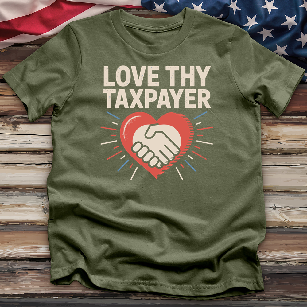 Love Thy Taxpayer 2 Tee