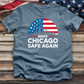 Make Chicago Safe Again Tee