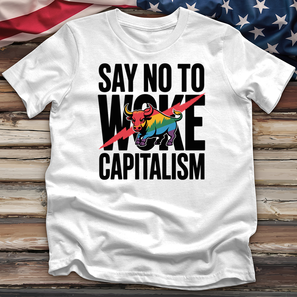 Say No to Woke Capitalism Tee