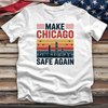 Make Chicago Safe Again 3 Tee