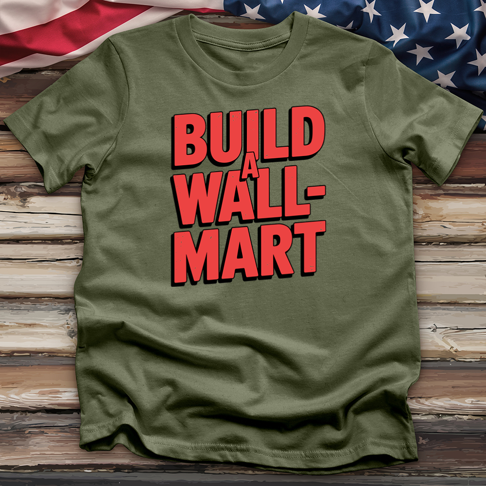 Build a Wall-Mart Tee