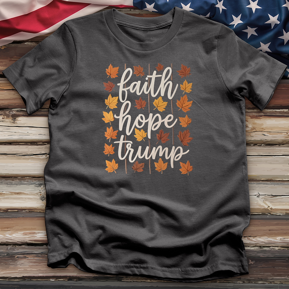 Faith Hope Trump Tee