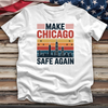 Make Chicago Safe Again 3 Tee