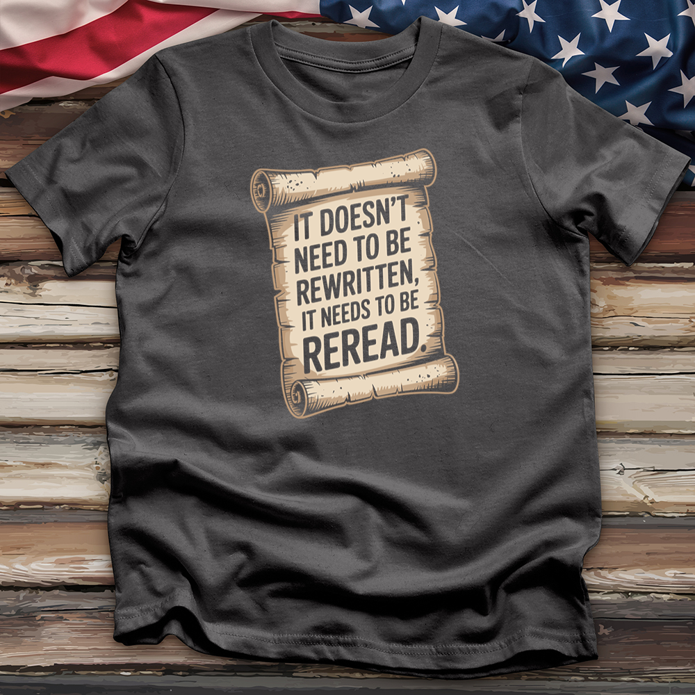 It Doesn't Need to Be Rewritten Tee