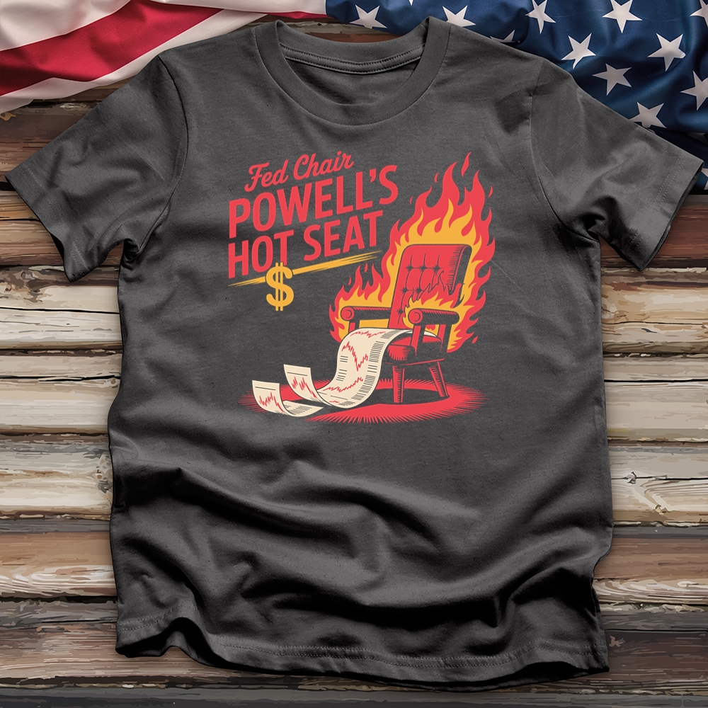Fed Chair Powell's Hot Seat Tee
