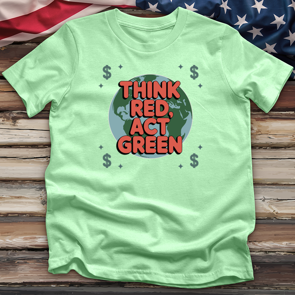 Think Red Act Green 2 Tee