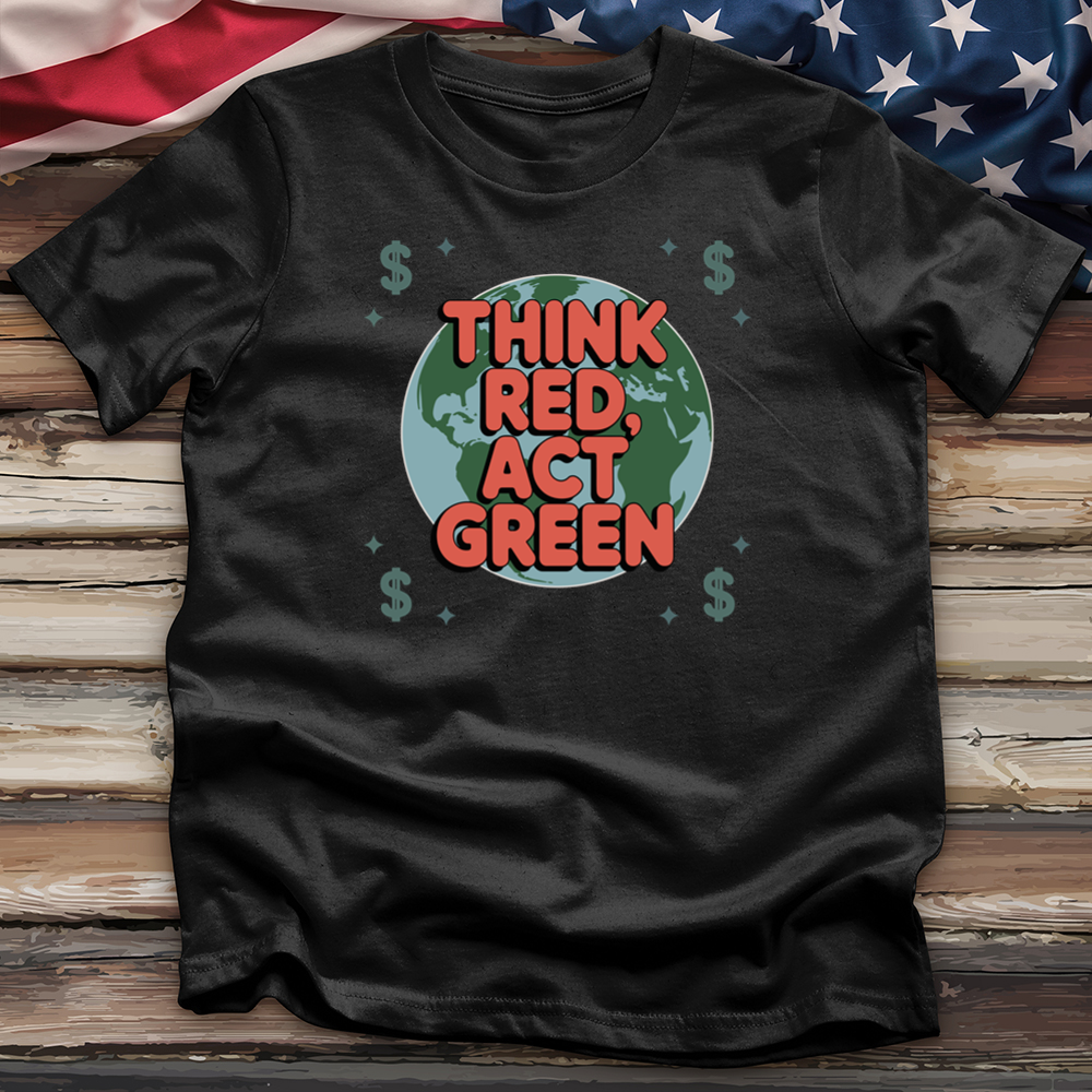 Think Red Act Green 2 Tee