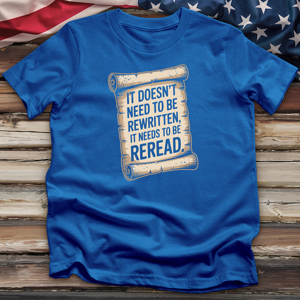 It Doesn't Need to Be Rewritten Tee