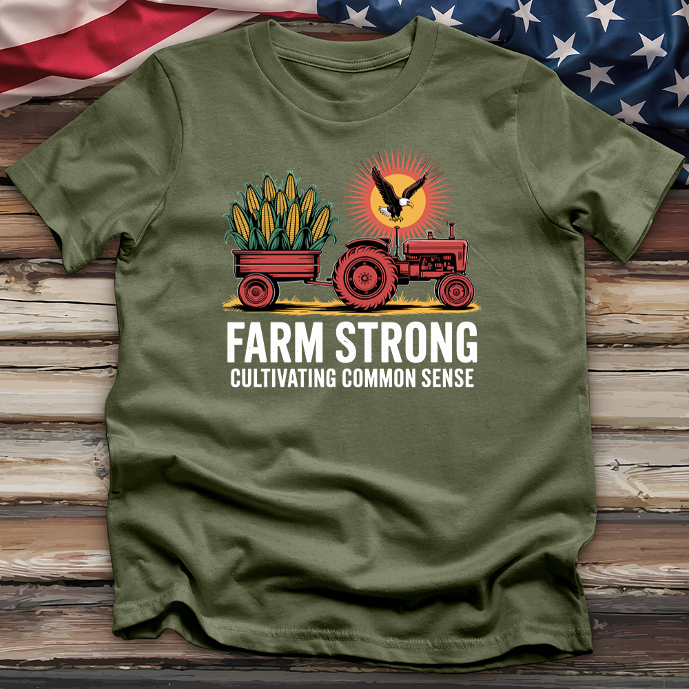 Farm Strong Cultivating Common Sense Tee