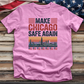 Make Chicago Safe Again 2 Tee