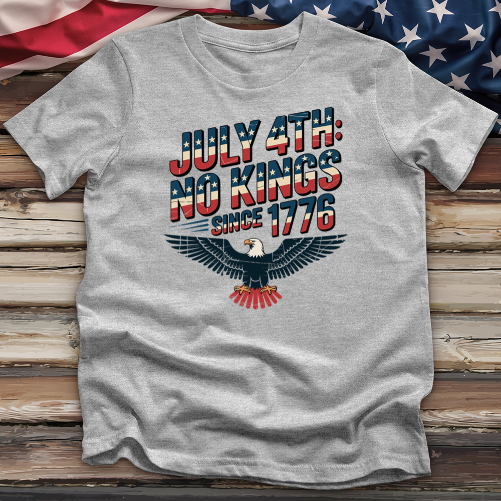 July 4 Th No Kings Since 1776 V3 Tee