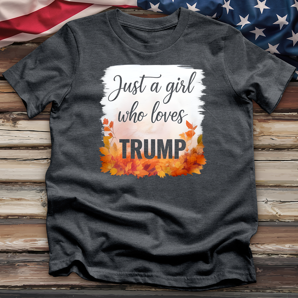 Just a Girl Who Loves Trump Tee
