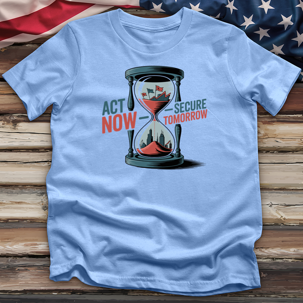 Act Now Secure Tomorrow Tee