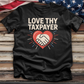 Love Thy Taxpayer 2 Tee