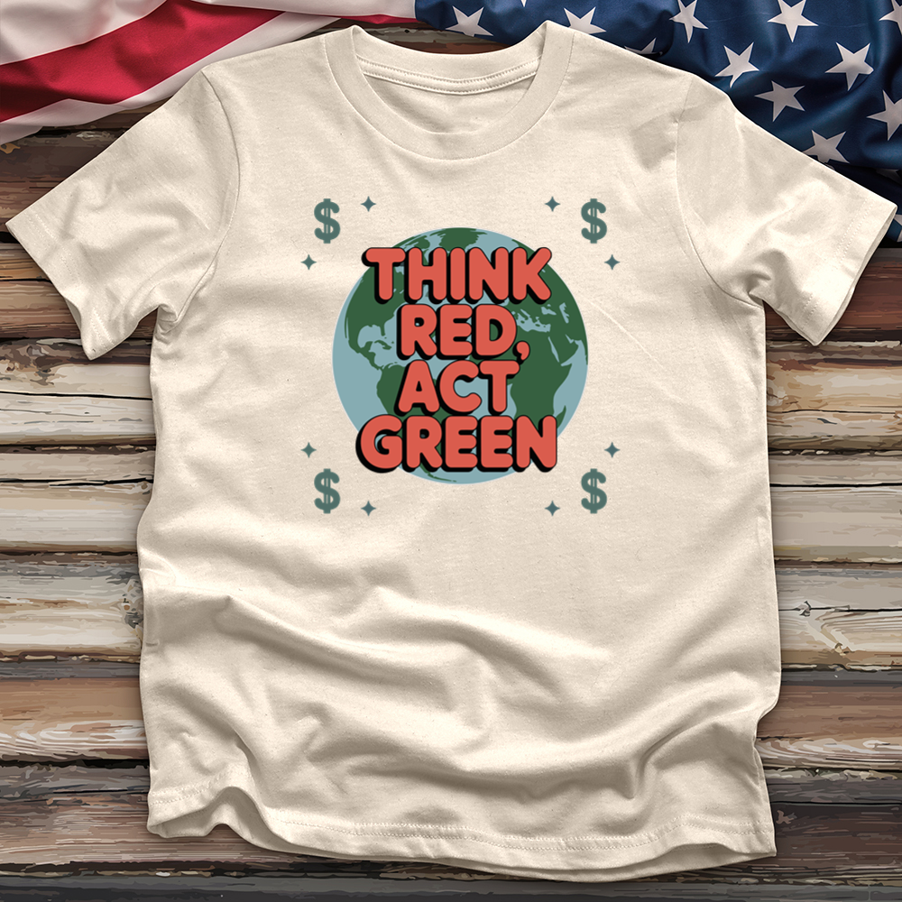 Think Red Act Green 2 Tee