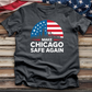 Make Chicago Safe Again Tee