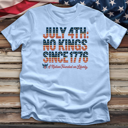 July 4 Th No Kings Since 1776 V2 Tee