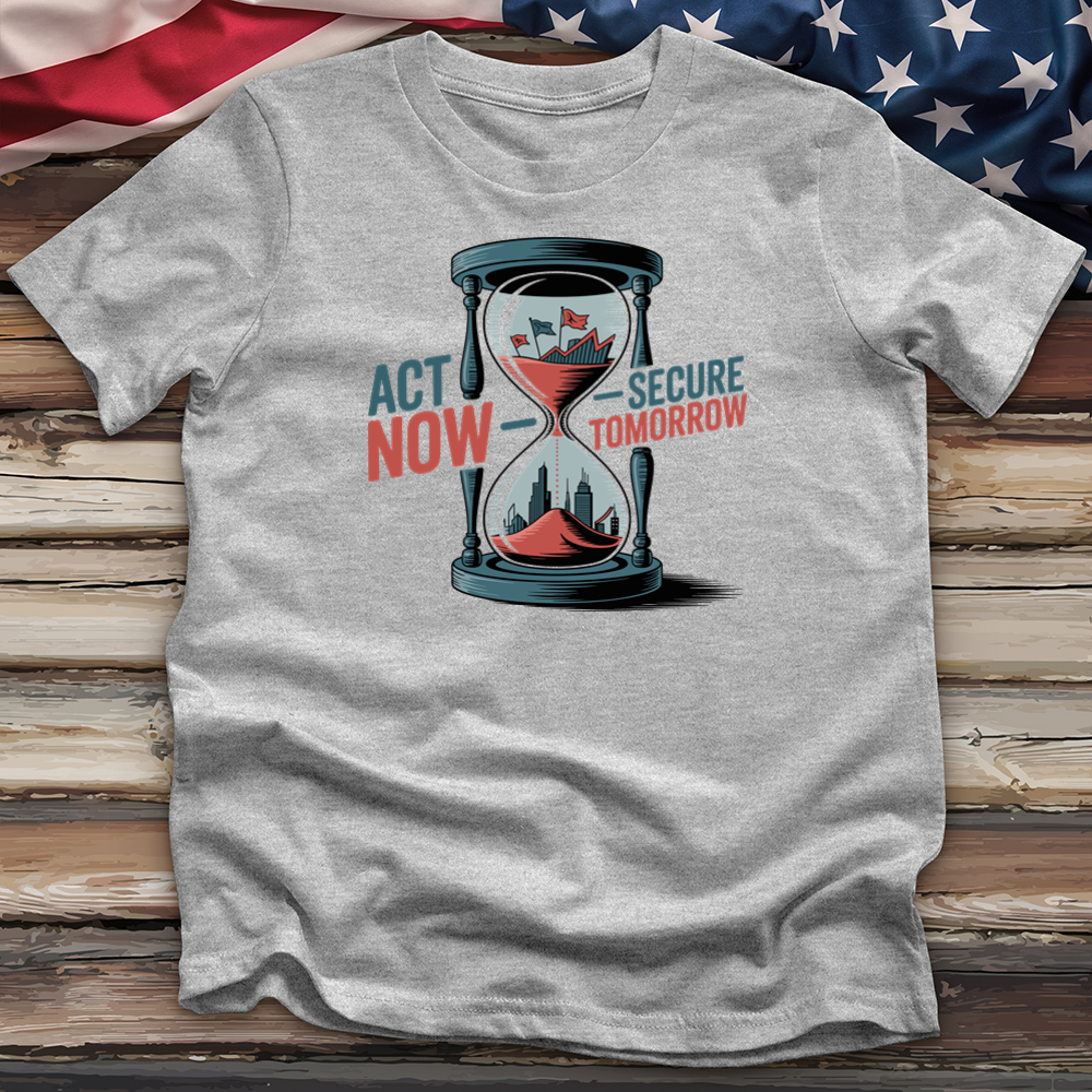 Act Now Secure Tomorrow Tee
