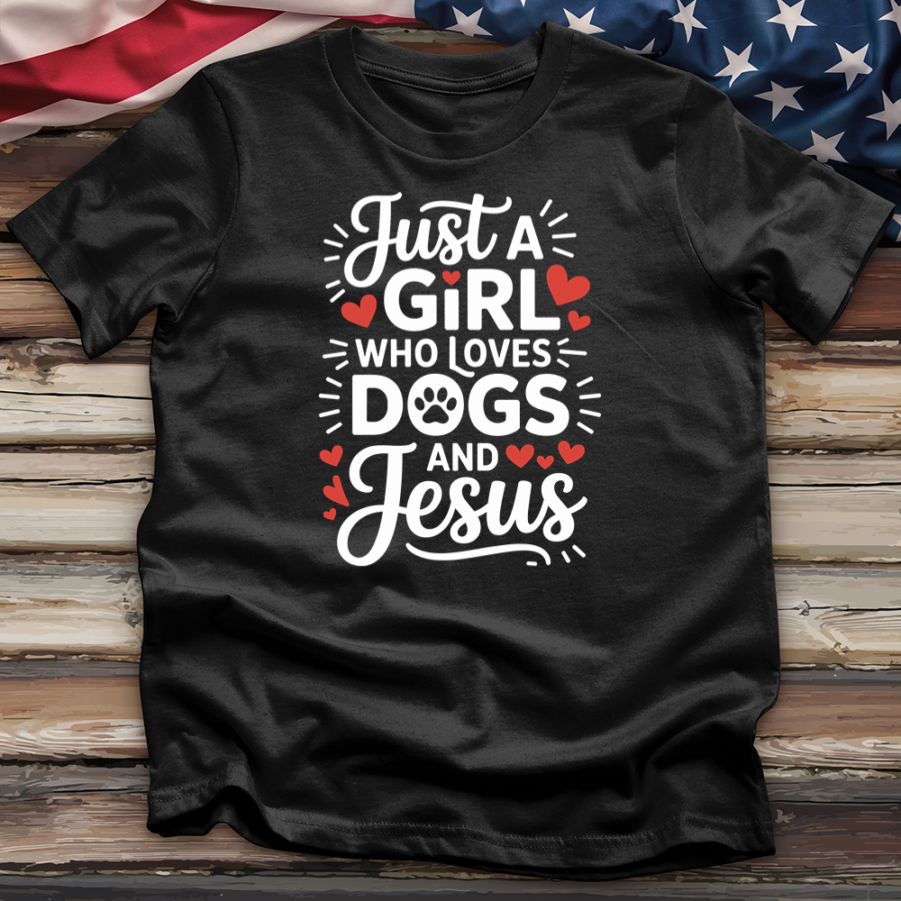 Just a Girls Who Loves Dogs and Jesus Tee