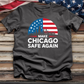 Make Chicago Safe Again Tee