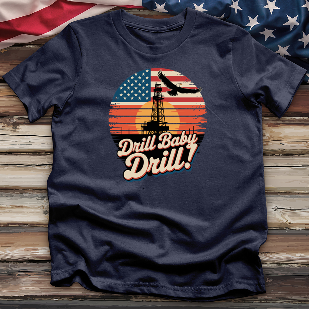 Drill Baby Drill Tee