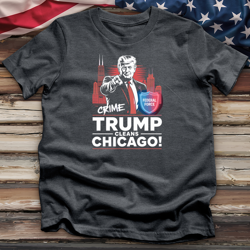 Trump Cleans Chicago 4 Tee