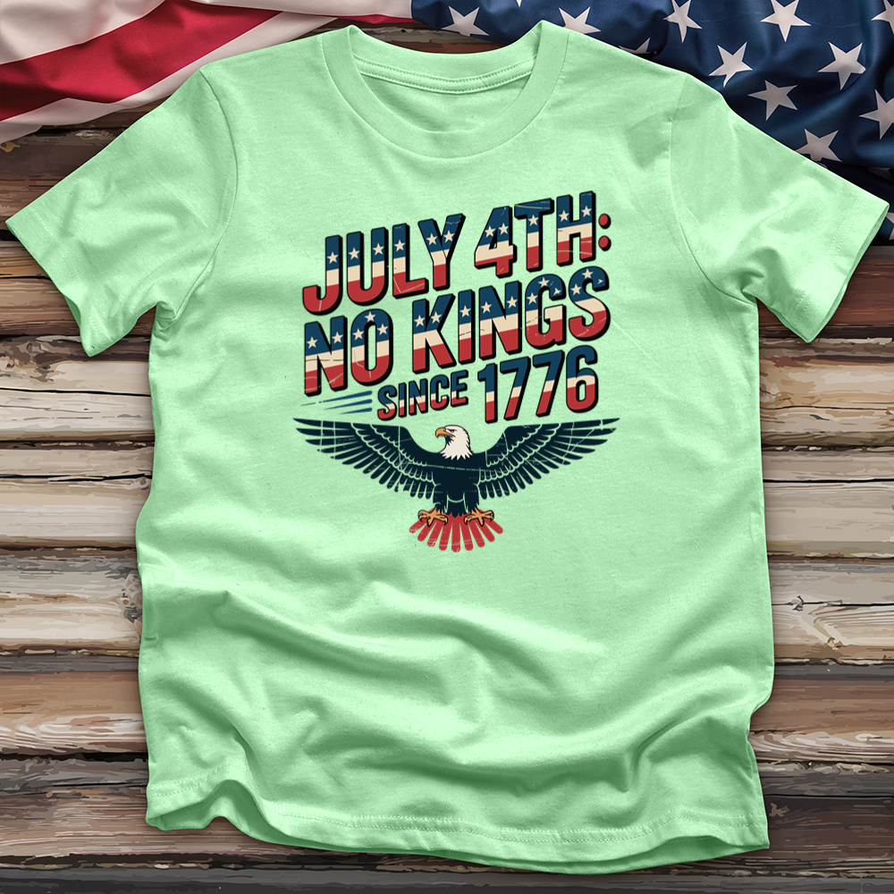 July 4 Th No Kings Since 1776 V3 Tee