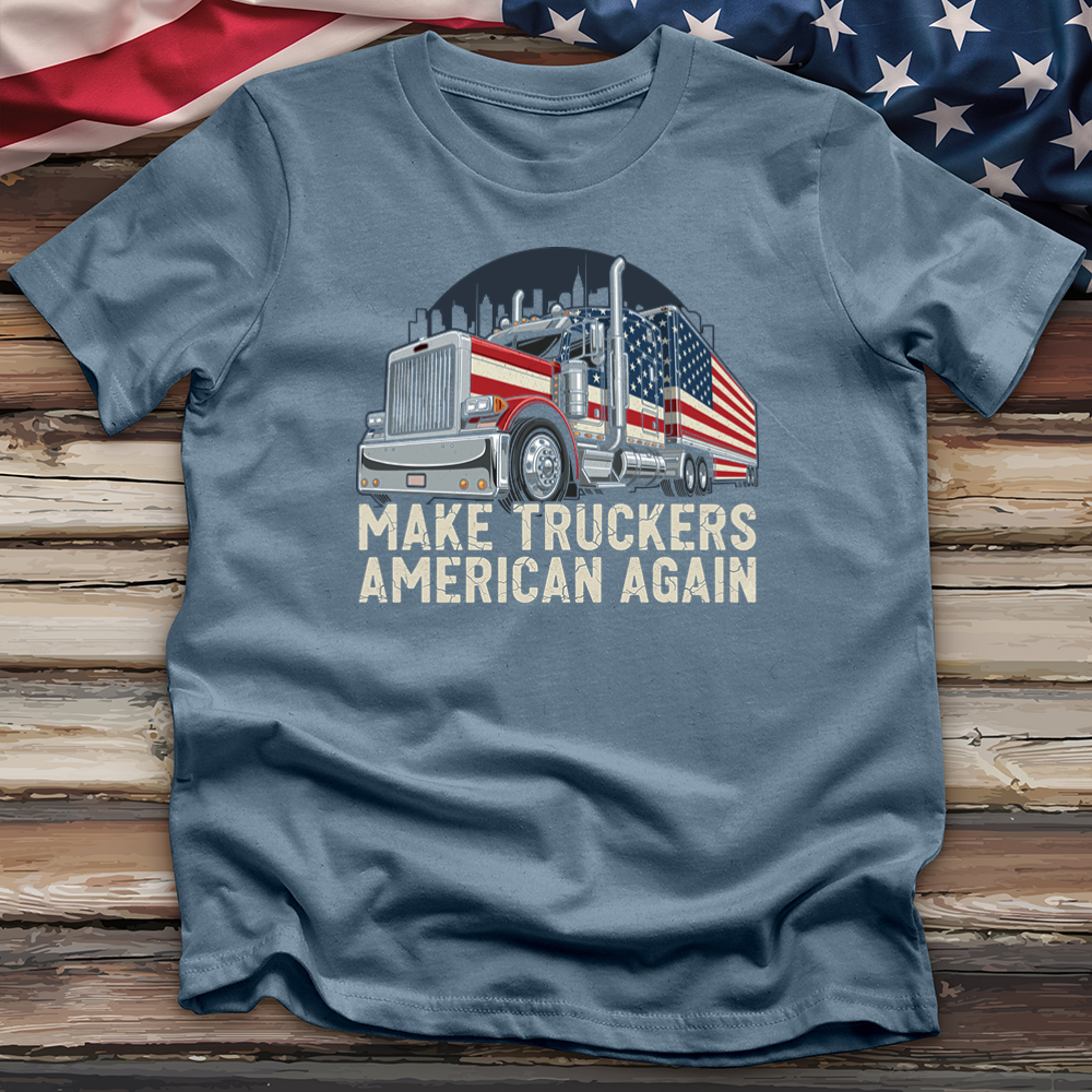 Make Truckers American Again 02 Tee