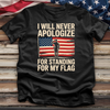 I Will Never Apologize Tee