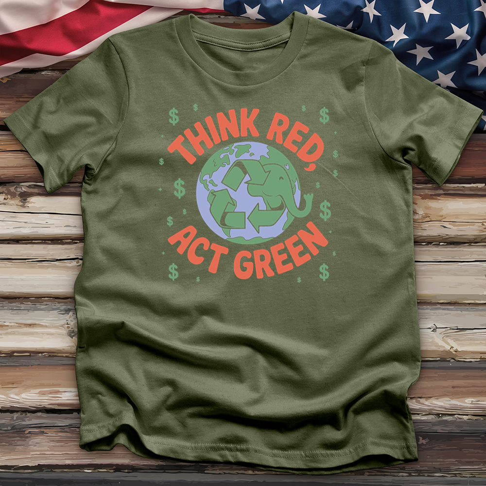Think Red Act Green Tee