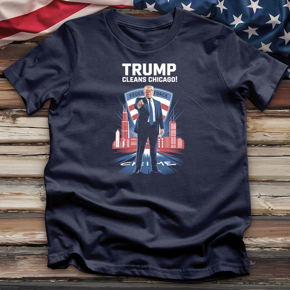 Trump Cleans Chicago 3 Tee