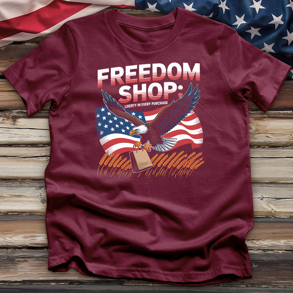 Freedom Shop Liberty in Every Purchase Tee