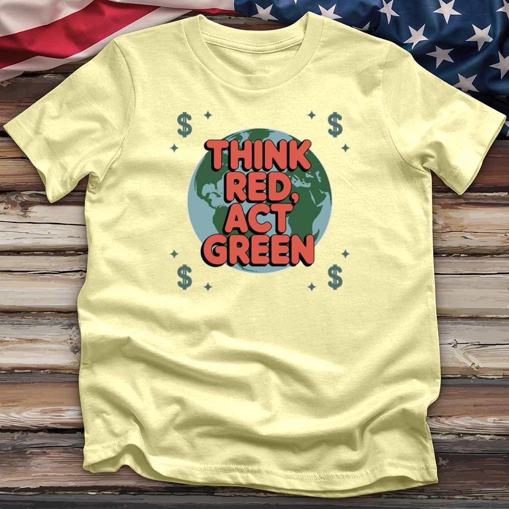 Think Red Act Green 2 Tee