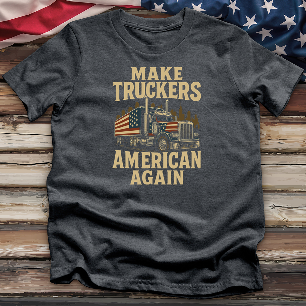 Make Truckers American Again 03 Tee