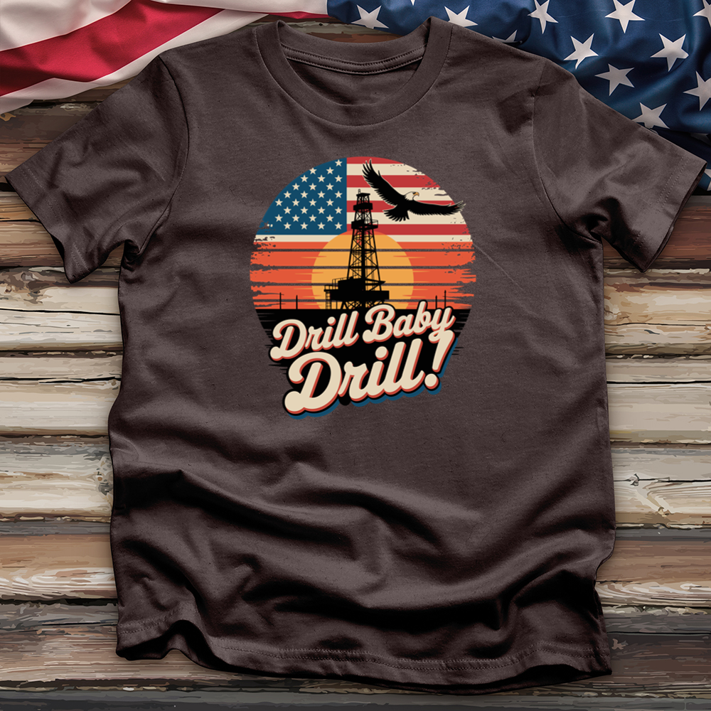 Drill Baby Drill Tee