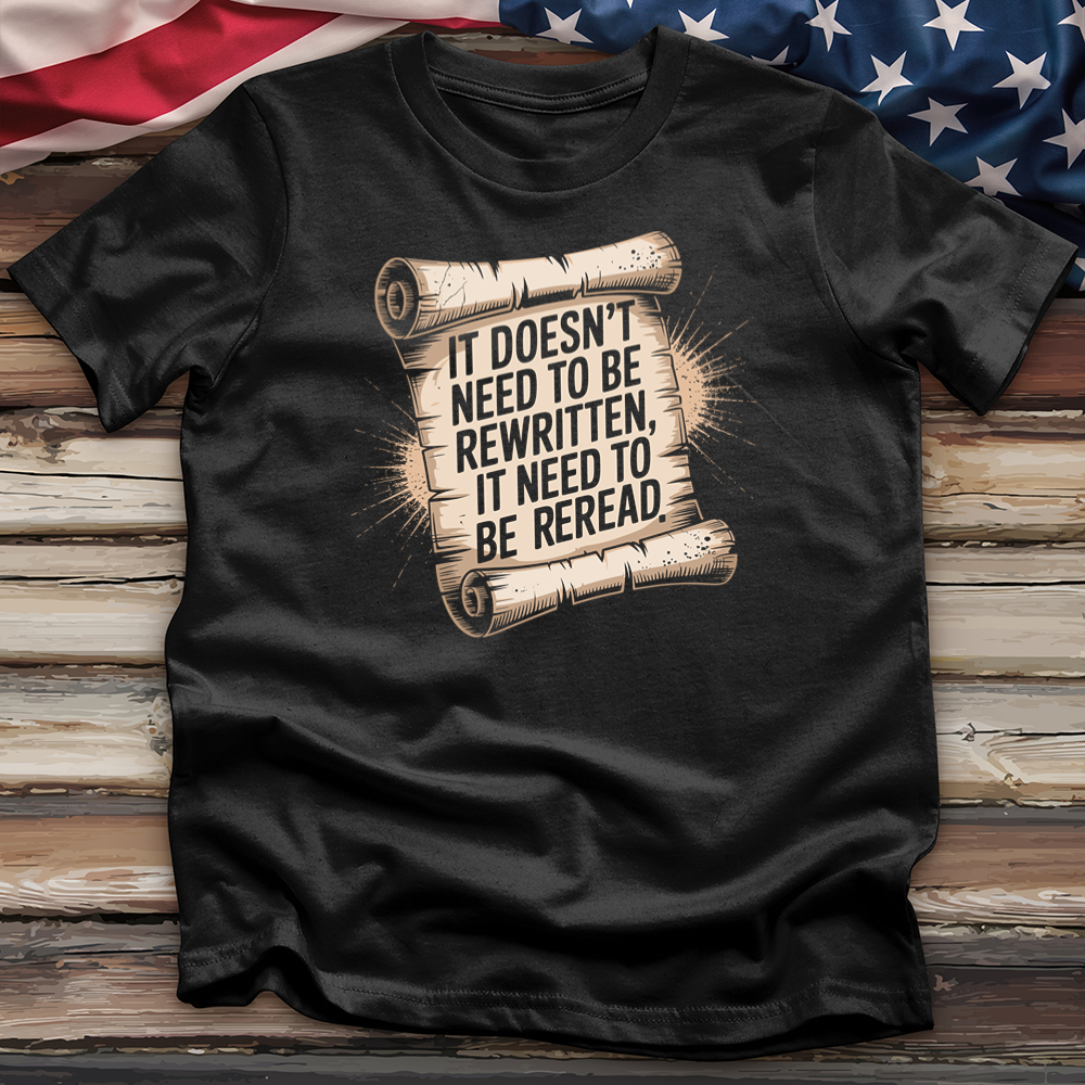 It Doesn't Need to Be Rewritten Tee