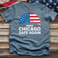 Make Chicago Safe Again 1 Tee