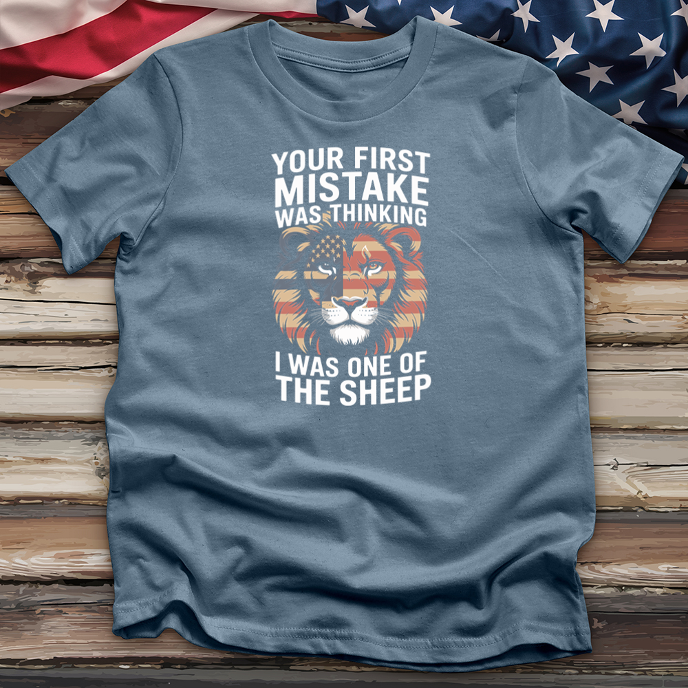 Your First Mistake Was Thinking Tee
