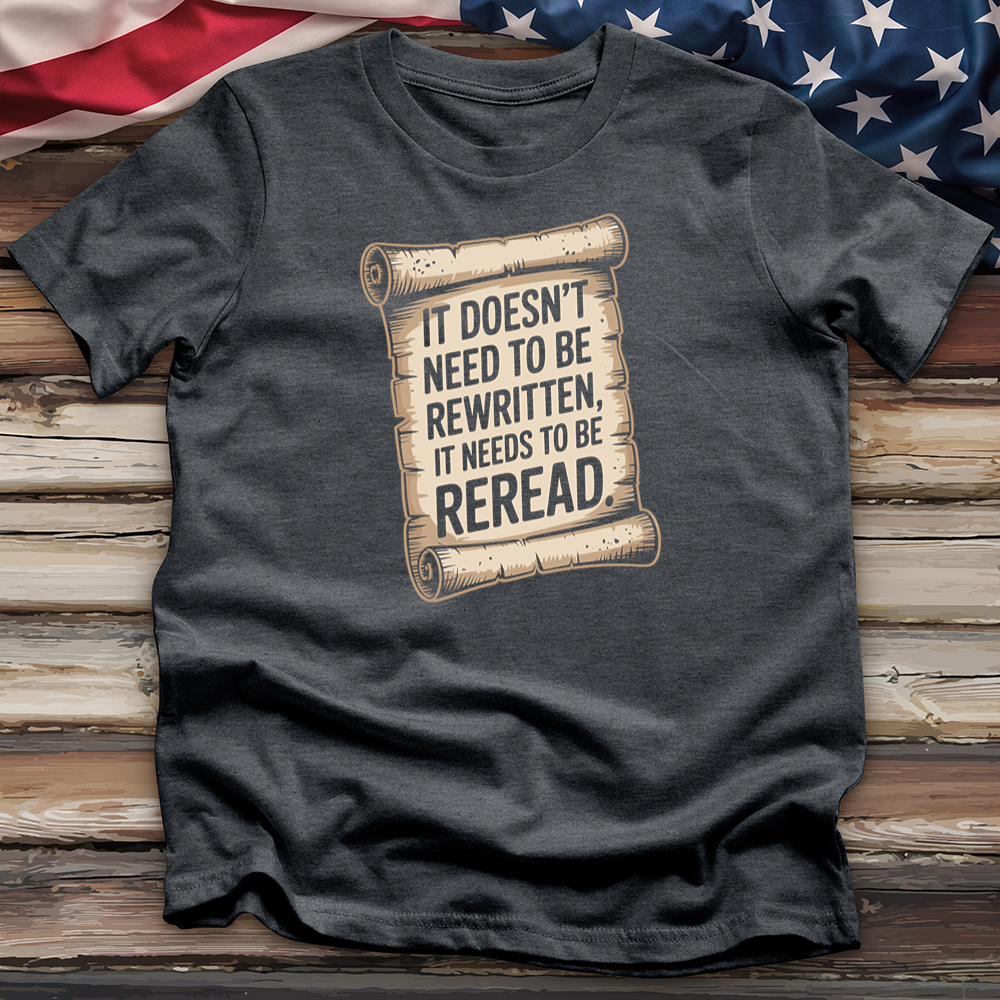 It Doesn't Need to Be Rewritten Tee