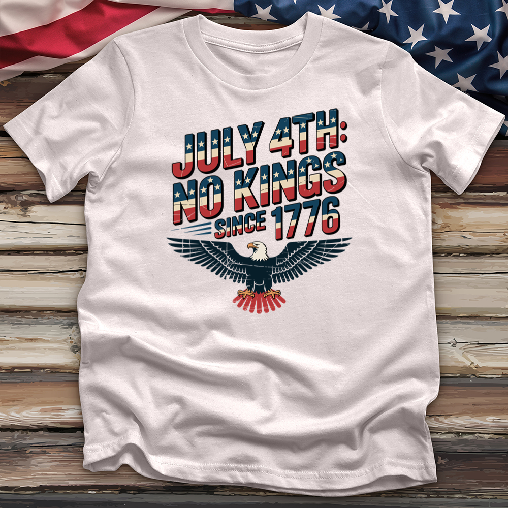 July 4 Th No Kings Since 1776 V3 Tee