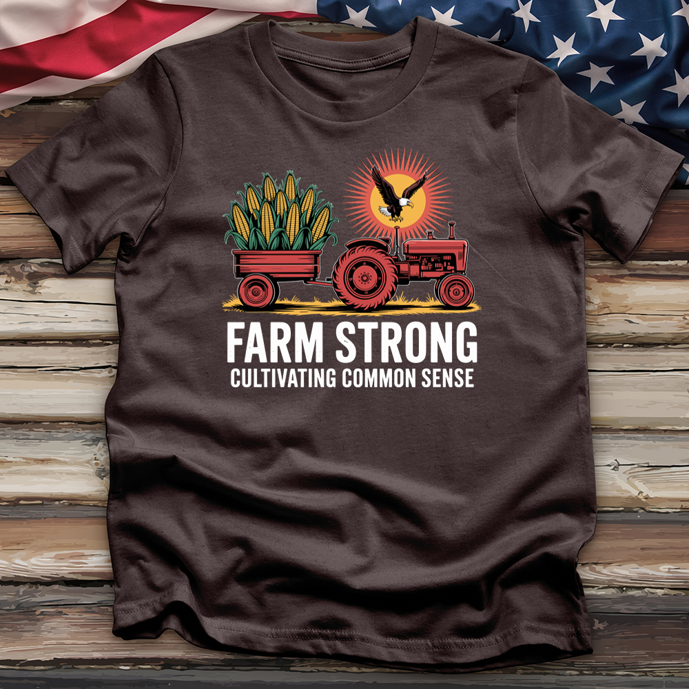 Farm Strong Cultivating Common Sense Tee