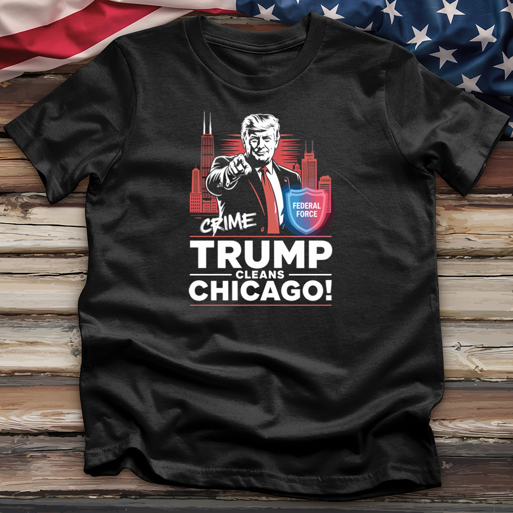 Trump Cleans Chicago 4 Tee