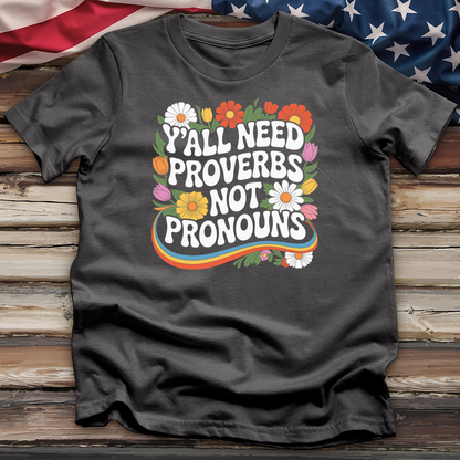 Y'all Need Proverbs Not Pronouns Tee