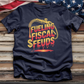 Fueling Fiscal Feuds Tee