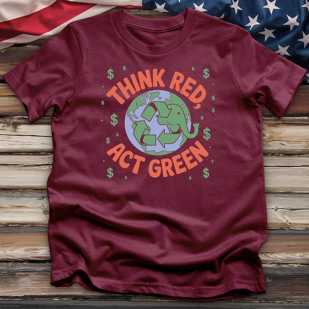 Think Red Act Green Tee