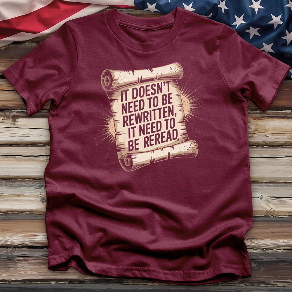 It Doesn't Need to Be Rewritten Tee