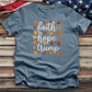 Faith Hope Trump Tee