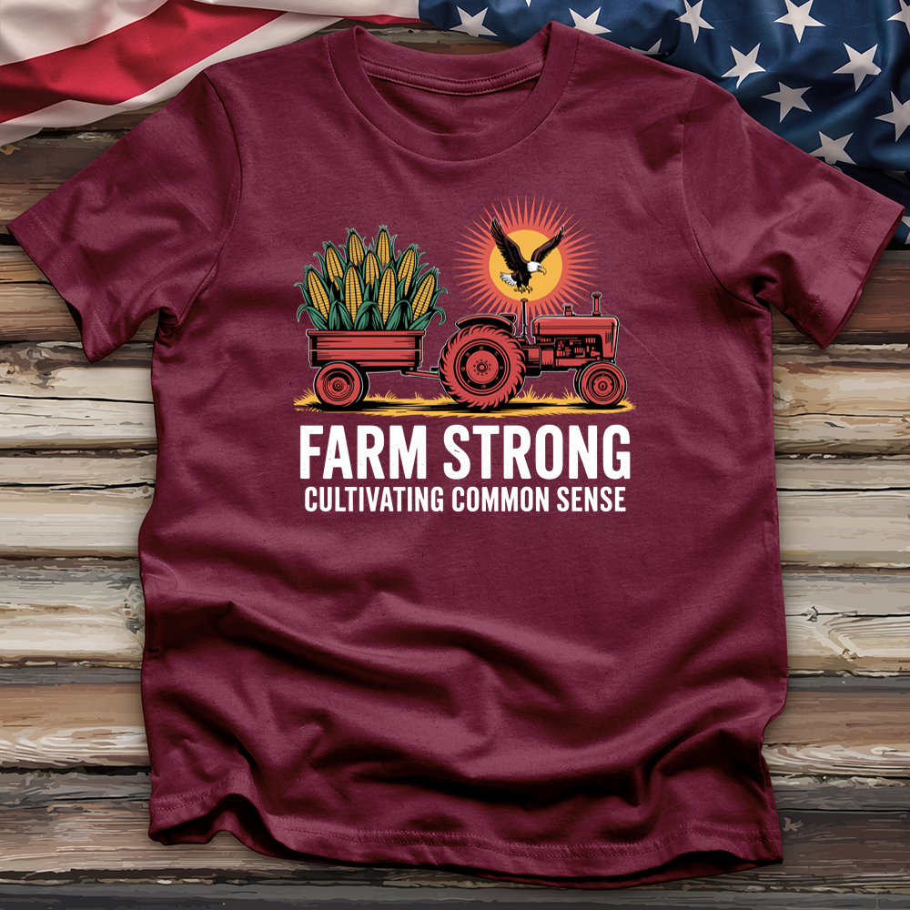Farm Strong Cultivating Common Sense Tee