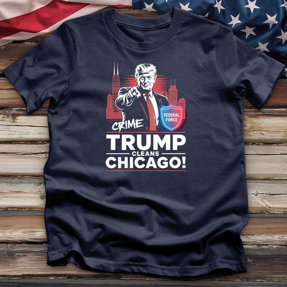 Trump Cleans Chicago 4 Tee