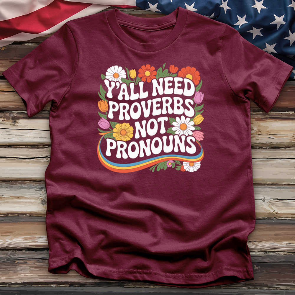 Y'all Need Proverbs Not Pronouns Tee